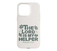 The LORD Is My Helper, Psalm 72 Encourage Christian Reminder Case for iPhone 15 Pro Max
