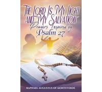 The Lord Is My Light and My Salvation: Prayers Inspired by Psalm 27
