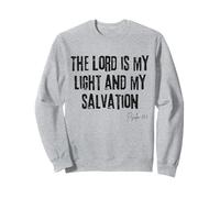 The Lord Is My Light and My Salvation Psalm 27:1 Bible Fait Sweatshirt
