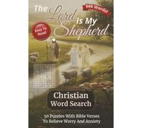 The Lord is my Shepherd Christian Word Search 50 bible-centered puzzles to relieve worry and anxiety: Godly Puzzle Searches To Help with Nervousness, ... pages | Great For Quiet Times and Relaxation