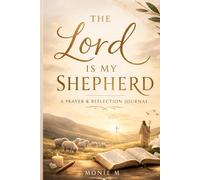 The Lord is My Shepherd: Daily Prayer Journal