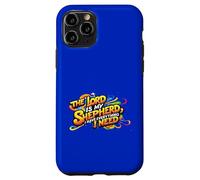 The Lord is my Shepherd I have everything I need. Christian Case for iPhone 11 Pro