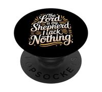 The Lord Is My Shepherd I Lack Nothing Church Strength - PopSockets Adhesive PopGrip