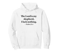 THE LORD IS MY SHEPHERD I LACK NOTHING - Psalm 23:1 bible Pullover Hoodie