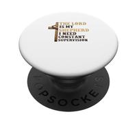 The Lord is My Shepherd I Need Constant Supervision Faith PopSockets Adhesive PopGrip