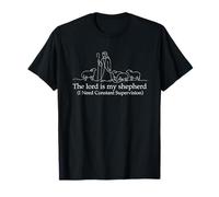 The Lord is My Shepherd I Need Constant Supervision Faith T-Shirt