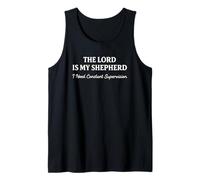 The Lord is My Shepherd I Need Constant Supervision Funny Tank Top