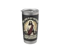 The Lord is My Shepherd I Need Constant Supervision Stainless Steel Insulated Tumbler