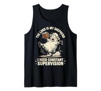 The Lord is My Shepherd I Need Constant Supervision Tank Top