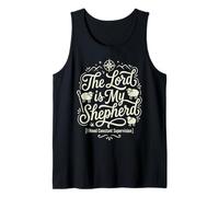 The Lord is My Shepherd I Need Constant Supervision Tank Top