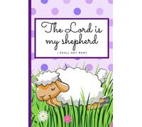 The Lord is My Shepherd, I Shall not Want
