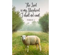 The Lord Is My Shepherd Journal: Psalm 23:1, Bible Verse Notebook, Sheep Grazing in the Sunlight| 6 X 9 | 100 Lined Pages
