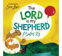 The Lord is my Shepherd: Psalm 23 illustrated for children