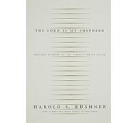 The Lord is My Shepherd: The Healing Wisdom of the Twenty-Third Psalm