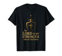 The Lord is My Strength and My Defense T-Shirt