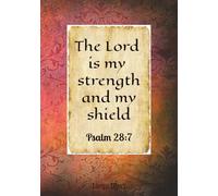 The Lord is My Strength and My Shield Psalm 28:7 Christian Journal/Notebook for Women, 7x10, 110 Narrow Ruled Pages: With Presentation Page, Designer ... writing needs, notes, prayers, reflections...