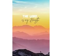 The Lord is my strength: Simple lined notebook | A5 | 100 pages | Christian inspirational gift for a boy, girl, woman or man | Christian journal for kids or adults