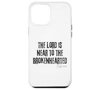 The Lord Is Near to the Brokenhearted Psalm 34:18 Bible Case for iPhone 12 Pro Max