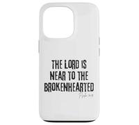 The Lord Is Near to the Brokenhearted Psalm 34:18 Bible Case for iPhone 13 Pro