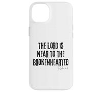 The Lord Is Near to the Brokenhearted Psalm 34:18 Bible Case for iPhone 14 Plus