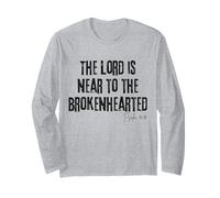 The Lord is Near to The Brokenhearted Psalm 34:18 Bible Long Sleeve T-Shirt