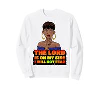 The lord is on my side I will not fear melanin black woman Sweatshirt