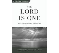 The Lord is One: Reclaiming Divine Simplicity (Davenant Retrievals)