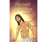 The Lord Is Weeping