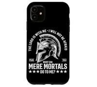 The Lord Is With Me I Will Not Be Afraid Psalm 118:6 Christ Case for iPhone 11