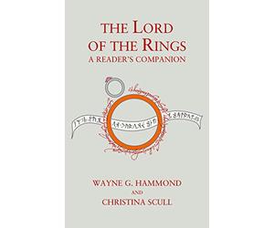 The Lord of the Rings: A Reader’s Companion: The essential scholarly fiction fantasy classic guide