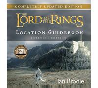The Lord of the Rings: Location Guidebook Extended Edition: The definitive location guidebook for THE LORD OF THE RINGS trilogy in New Zealand