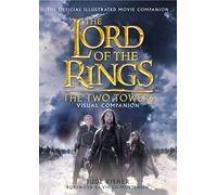 The Lord of the Rings: The Two Towers Visual Companion