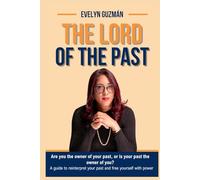 The Lord os the Past: Do you own your past, or does your past still own you?
