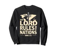 The LORD Rules the Nations Daniel 2:21 Sweatshirt