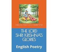 THE LORD SHRI KRISHNA'S GLORIES: English Poetry