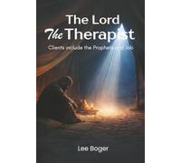 The Lord The Therapist: Clients include the Prophets and Job