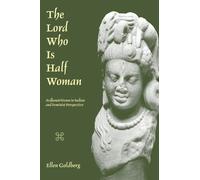 The Lord Who Is Half Woman: Ardhanarisvara in Indian and Feminist Perspective