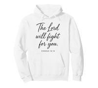 The Lord Will Fight For You Exodus 14:14 Scripture Bible God Pullover Hoodie