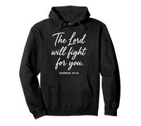 The Lord Will Fight For You Exodus 14:14 Scripture Bible God Pullover Hoodie