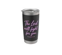 The Lord Will Fight for You Exodus 14:14 Scripture Bible God Stainless Steel Insulated Tumbler