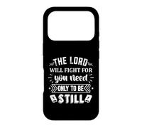The Lord Will Fight For You Need Only To Be Still Case for iPhone 17 Pro