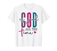 The Lord Your God is Good All The Time Christian Bible Verse T-Shirt