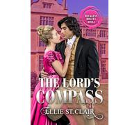 The Lord's Compass: A Regency Enemies-to-Lovers Second Chance Historical Romance: 4 (Reckless Rogues)