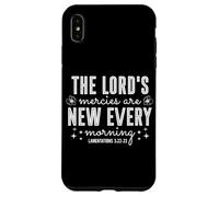 The Lord's Mercies Are New Every Morning Bible Quote Case for iPhone XS Max