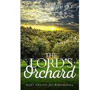 The Lord's Orchard: God'scharter for Reformation