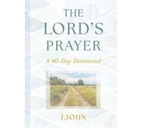 The Lord's Prayer: A 40-Day Devotional