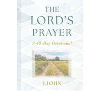 The Lord's Prayer: A 40-Day Devotional
