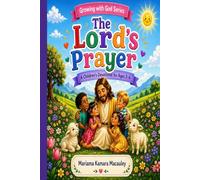 The Lord's Prayer: A children's Devotional for Ages 3-6 (Growing with God Series)