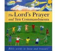 The Lord's Prayer and Ten Commandments : Bible words to know and to treasure