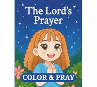 The Lord's Prayer: Color & Pray